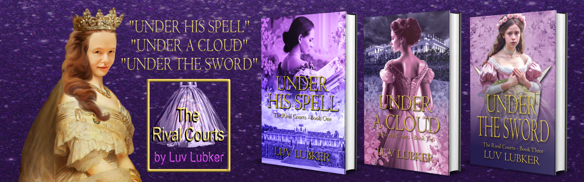 The Rival Courts - Series One<br />
Books 1,2,&3  NOW on Amazon.com [https://www.amazon.com/s?i=stripbooks&rh=p_27%3ALuv%2BLubker&s=relevancerank&text=Luv+Lubker] Book 1: "Under His Spell"; Book 2: "Under A Cloud"; Book 3: Under The Sword"